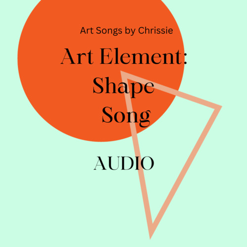 Art Elements Shape Song AUDIO by Art Songs By Chrissie TPT