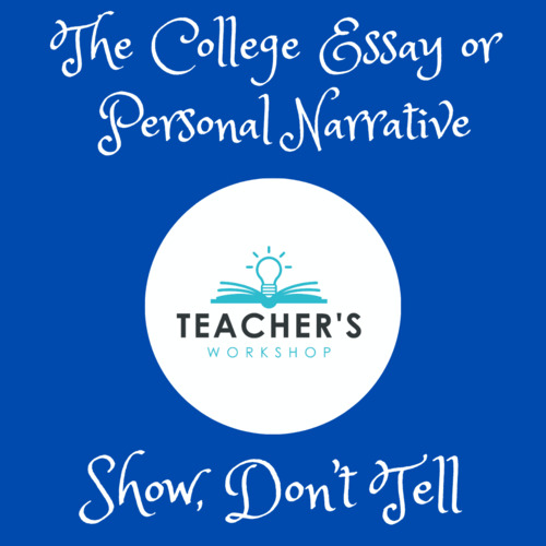 Preview of Show, Don't Tell | How to Write or Teach the College Essay or Personal Narrative