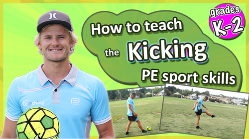 Preview of Kicking PE & Sport Skills - How to teach the fundamentals: Kindy-Grade 2's