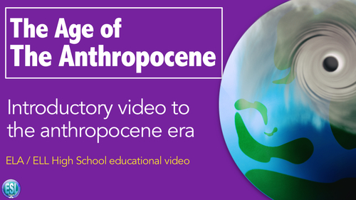 Preview of The Age of The Anthropocene English Language Learning Video for High School