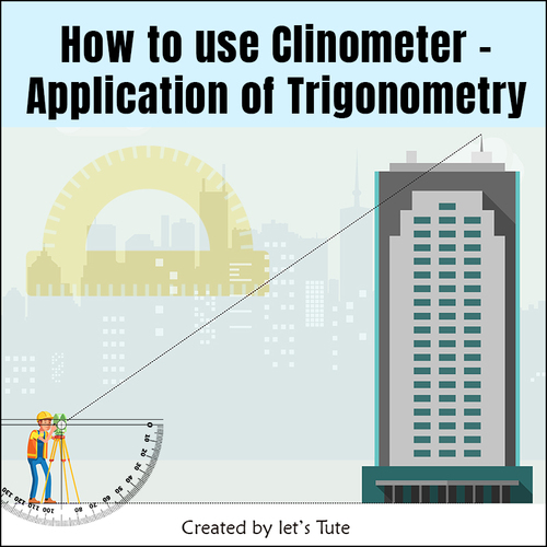 Preview of Mathematics  How To Use A Clinometer - Application Of Trigonometry Geometry