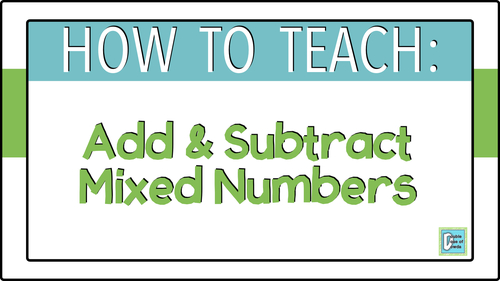 Preview of How to Teach Adding and Subtracting Mixed Numbers with Unlike Denominators VIDEO