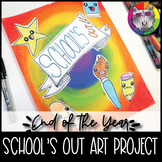 End of Year Art Lesson, School's Out Art Project Activity 
