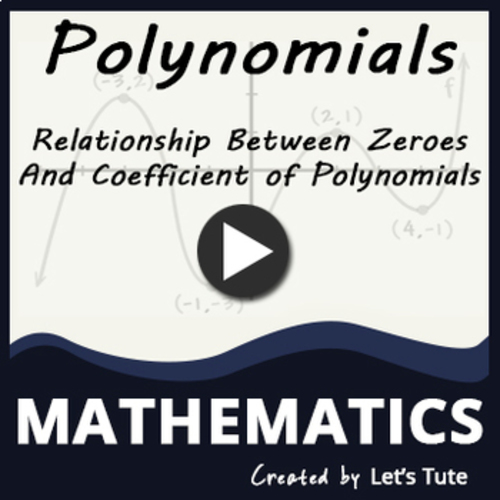 Preview of Math - Relationship Between Zeroes And Coefficient of Polynomials (Algebra)