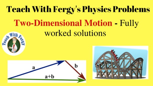 Preview of Two-Dimensional Motion Physics Problems - Full Video Walkthroughs