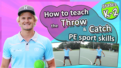 Preview of Throw & Catch PE & Sport Skills - How to teach the fundamentals: Kindy-Grade 2's