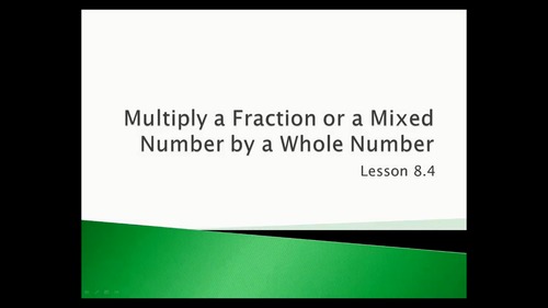Preview of Multiply a Fraction with a Mixed Number - (Video Lesson: Go Math 4.8.4)