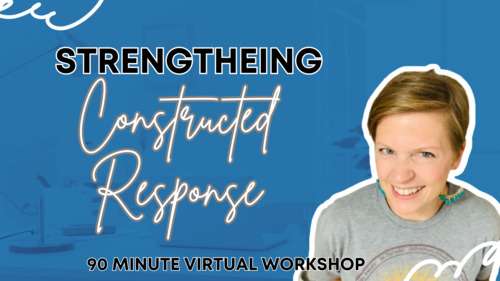 Preview of Strengthening Constructed Response, Mini-Workshop w/ Carrie Rosebrock