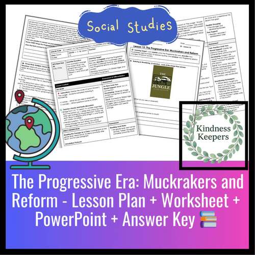 The Progressive Era: Muckrakers and Reform Lesson Plan + Worksheet
