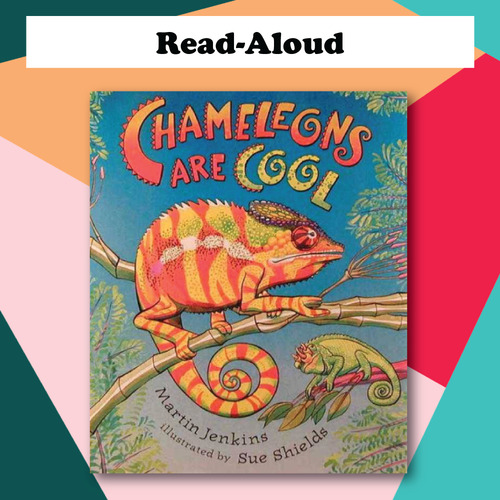 Preview of Read-Aloud: Chameleons Are Cool By Martin Jenkins