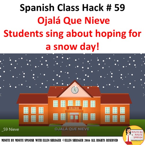 Preview of 059 Spanish Class Ojalá Que Nieve video hope for snow day!