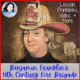 Ben Franklin's Fire Brigade - Lesson, Printables, Video, & More