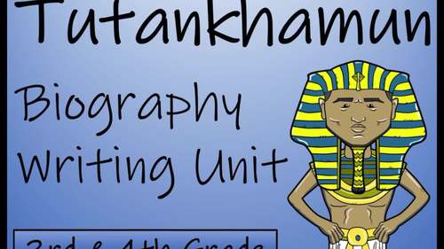 Tutankhamun Biography Writing Unit | 3rd Grade & 4th Grade | TPT