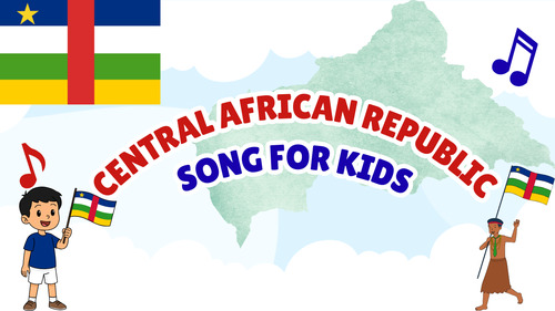 Preview of Central African Republic Song for Kids | Learn About Central African Republic |