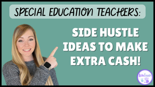 Preview of Side Hustles and Second Careers: Financial Opportunities for Special Ed Teachers