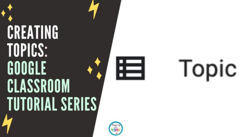 Creating Topics||Google Classroom Tutorial Series & Tips Sheet | TPT