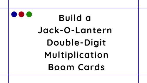 4th Grade- Double-digit Multiplication- Digital Math Activity- Jack o ...