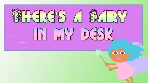 Preview of There's a Fairy in my Desk