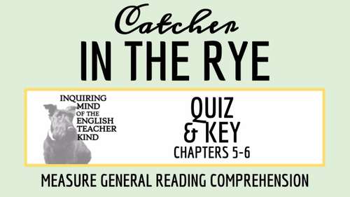 Catcher in the Rye Chapters 5 and 6 Quiz and Answer Key (Printable)