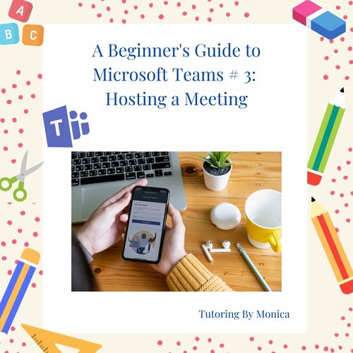 Preview of A Beginner's Guide to Microsoft Teams Part 3: Hosting a Meeting