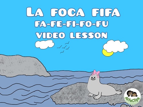 Preview of KINDER SPANISH VIDEO LESSON FA - FE - FI - FO - FU / "La foca Fifa"