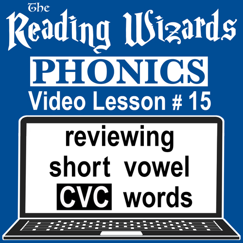 Preview of Phonics Video/Easel Lesson - Reviewing CVC Words - Reading Wizards #15