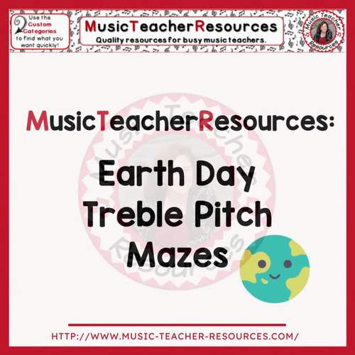 EARTH DAY Music Activities Treble Pitch Mazes for Treble Lines and Spaces