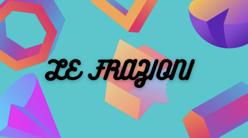 Preview of VIDEO: LA MAGIA DELLE FRAZIONI