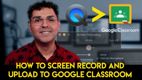Preview of How to Screen Record & Upload to Google Classroom