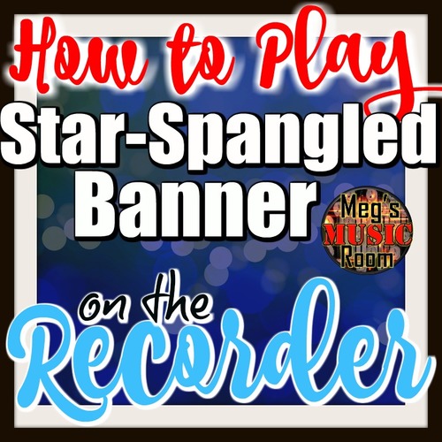 Preview of How to Play “Star-Spangled Banner” - for Recorder - RECORDER SPRINT