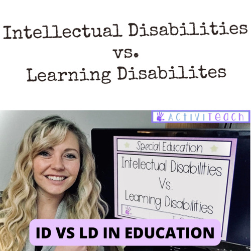 Preview of Learning Disabilities vs. Intellectual Disabilities | Special Education LD vs ID