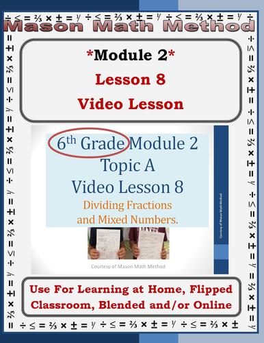 Preview of 6th Grade Math Mod 2 Lesson 8 Video Lesson Dividing Fractions Distance/Flipped