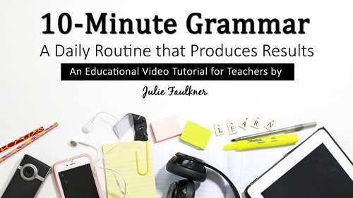 Preview of Teaching Grammar, Ten-Minute Grammar Lessons, Video Tutorial for Teachers