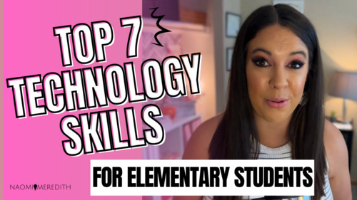 Preview of Top 7 Technology Skills for Elementary Students [Video]
