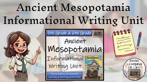 Ancient Mesopotamia Informational Writing Unit | 5th-6th Grade | TPT