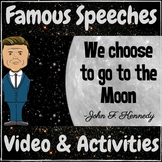 Famous Speeches John F. Kennedy "We choose to go to the Mo