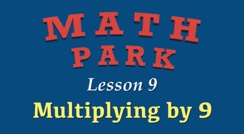 Preview of MULTIPLYING BY 9 - MATH PARK - VIDEO/EASEL LESSON #209