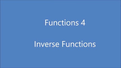 Preview of Functions 4 - Inverse Functions (lesson video)