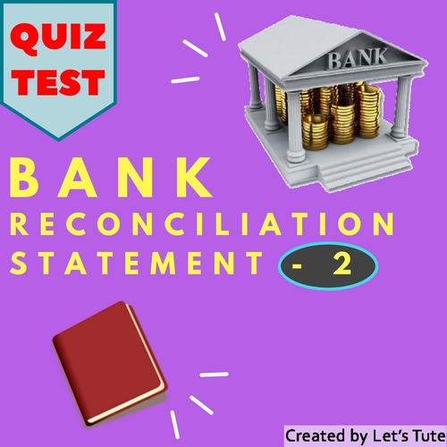 Preview of Accounts - Bank Reconciliation Statement Quiz - Test (BRS)