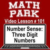 Three Digit Numbers - MATH PARK - VIDEO/EASEL LESSON #101