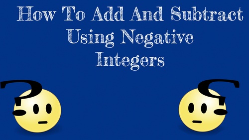 Preview of How To Add and Subtract Using Negative Integers