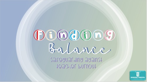 Preview of Finding Balance - Safeguarding Against Teacher Burnout