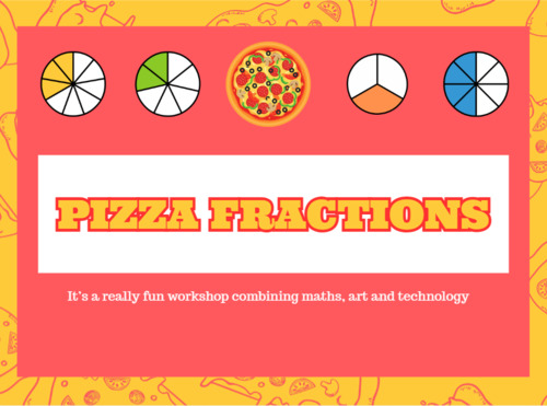 Preview of PIZZA FRACTIONS! A really fun workshop combining maths, art and technology