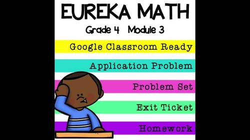 4th Grade Eureka Math Module 3 - Google Slides Digital Lesson Bundle