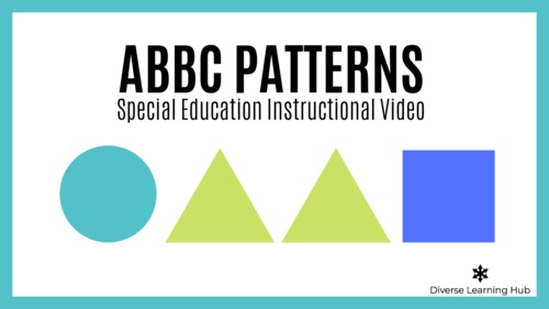 Preview of ABBC Patterns  - Special Education / Early Elementary Instructional Video