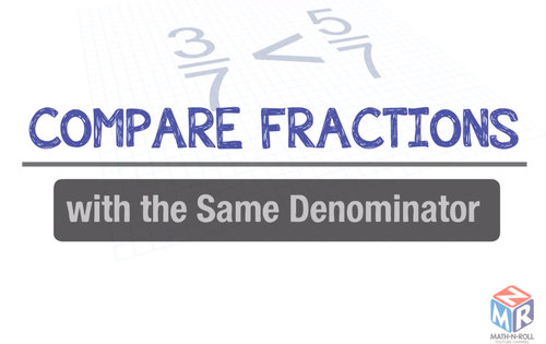 Preview of Compare Fractions with the Same Denominator. VIDEO