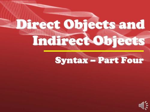 Lesson 2-4 (Direct/Indirect Objects) - Video Lesson