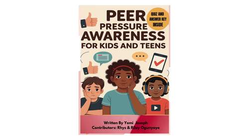 Peer_Pressure_Awareness_for_Kids_and_Teens_Guide.pdf by Yemi Ogunyoye