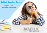 Higher Level Thinking Questions for Guided Reading