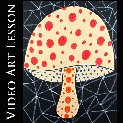 Preview of MUSHROOM Inspired by YAYOI KUSAMA Project | EASY Drawing & Collage Art Lesson